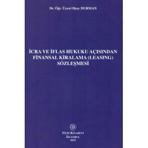 İcra ve İflas Hukuku Açısından Finansal Kiralama (Leasing) Sözleşmesi
