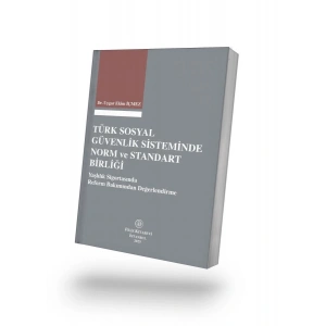Türk Sosyal Güvenlik Sisteminde Norm ve Standart Birliği