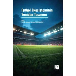 Futbol Ekosisteminin Yeniden Tasarımı