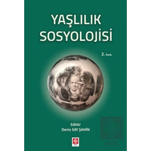 Yaşlılık Sosyolojisi Deniz Say Şahin