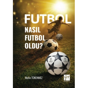 Futbol Nasıl Futbol Oldu?