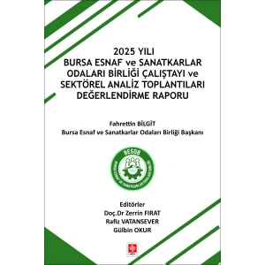 2025 Yılı Bursa Esnaf ve Sanatkarlar Odaları Birliği Çalıştayı ve Sektörel Analiz Toplantıları Değerlendirme Raporu