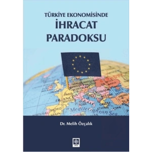 Türkiye Ekonomisinde İhracat Paradoksu M.Özçalık