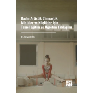 Kadın Artistik Cimnastik Minikler ve Küçükler İçin Temel Eğitim ve Öğretim Yaklaşımı