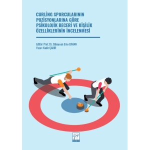 Curling Sporcularının Pozisyonlarına Göre Psikolojik Beceri Ve Kişilik Özelliklerinin İncelenmesi