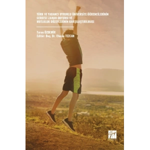 Türk Ve Yabancı Uyruklu Üniversite Öğrencilerinin Serbest Zaman Doyumu Ve Mutluluk Düzeylerinin Karşılaştırılması