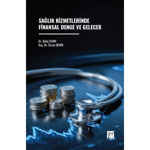 Sağlık Hizmetlerinde Finansal Denge Ve Gelecek