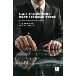 Bankacılıkta Dijital Dönüşüm: Endüstri 4.0’ın Finansal Ekosistemi