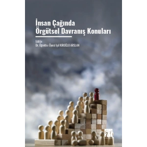 İnsan Çağında Örgütsel Davranış Konuları