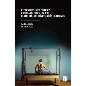 Reformer Pilates Egzersizi: Kadınların Beden İmajı Ve Beden  Beğenme Düzeylerinin İncelenmesi