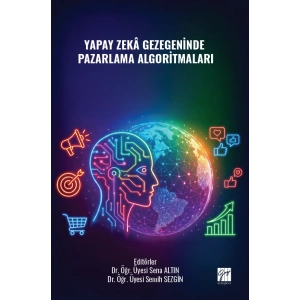 Yapay Zekâ Gezegeninde Pazarlama Algoritmaları