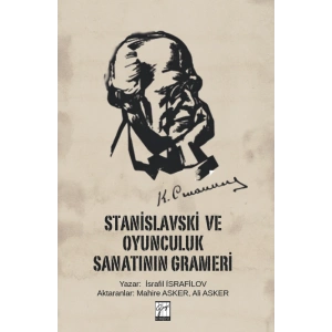 Stanislavski  Ve Oyunculuk Sanatının Grameri