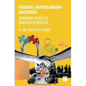 Finansal Raporlamanın Anatomisi Muhasebe Analiz Ve Denetim Perspektifi