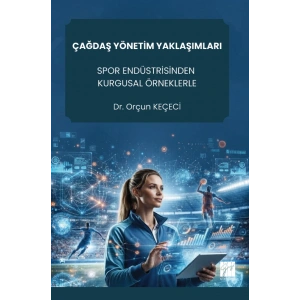 Çağdaş Yönetim Yaklaşımları Spor Endüstrisinden Kurgusal Örneklerle