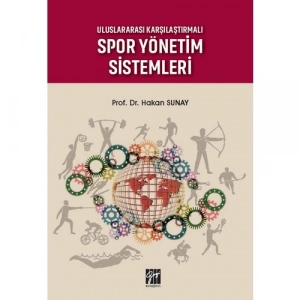 Uluslararası Karşılaştırmalı Spor Yönetim Sistemleri - Prof. Dr. Hakan Sunay