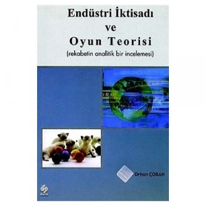Endüstri İktisadı ve Oyun Teorisi Orhan Çoban