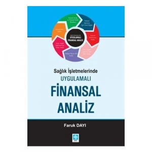 Sağlık İşletmelerinde Uygulamalı Finansal Analiz Faruk Dayı