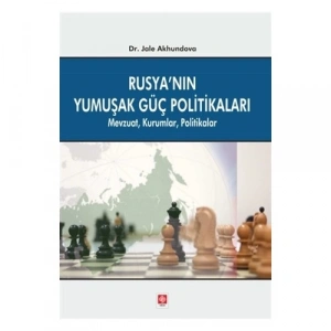 Rusyanın Yumuşak Güç Politikaları Jale Akhundova