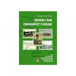 Cumhuriyetin 100. Yılında Osmanlıdan Cumhuriyete Ergani Oktay Bozan