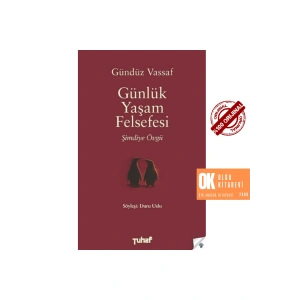 Günlük Yaşam Felsefesi - Şimdiye Övgü / Gündüz Vassaf - ORJİNALKİTAP