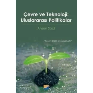 ÇEVRE VE TEKNOLOJİ ULUSLARARASI POLİTİKALAR