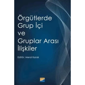 Örgütlerde Grup İçi ve Gruplar Arası İlişkiler