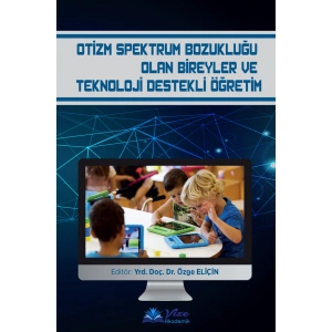 Otizm Spektrum Bozukluğu Olan Bireyler ve Teknoloji Destekli Öğretim
