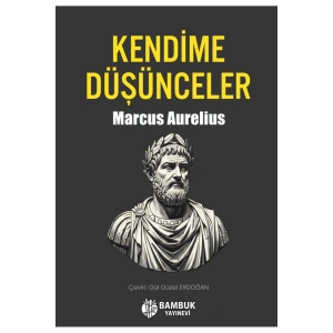 Kendime Düşünceler - Marcus Aurelius
