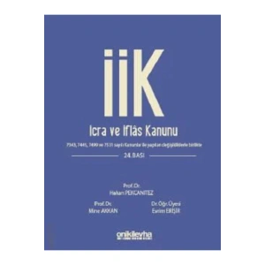 İcra ve İflas Kanunu ve İlgili Mevzuat - Hakan Pekcanıtez, Evrim Erişir, Mine Akkan