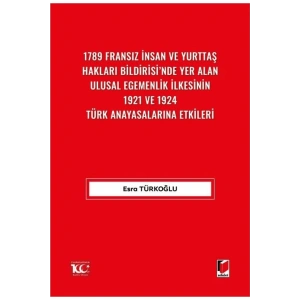 1789 Fransız İnsan ve Yurttaş Hakları Bildirisinde Yer Alan Ulusal Egemenlik İlkesinin 1921 ve 1...