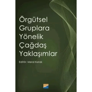 Örgütsel Gruplara Yönelik Çağdaş Yaklaşımlar