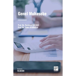Genel Muhasebe - Prof. Dr. Yurdakul ÇALDAĞ - Prof. Dr. Yıldız AYANOĞLU