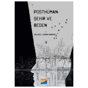 Posthüman: Şehir ve Beden