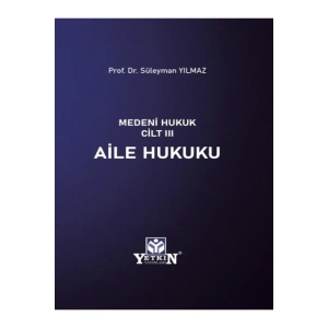 Medeni Hukuk Cilt III Aile Hukuku- Süleyman Yılmaz