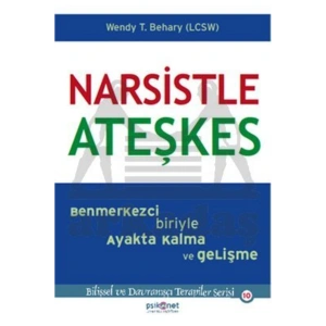Narsistle Ateşkes; Benmerkezci Biriyle Ayakta Kalma Ve Gelişme