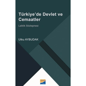 Türkiye’de Devlet Ve Cemaatler Laiklik Sözleşmesi Utku Aybudak