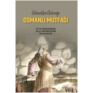 Gelenekten Geleceğe Osmanlı Mutfağı