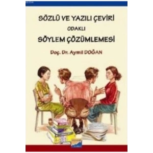 Sözlü Ve Yazılı Çeviri Odaklı Söylem Çözümlemesi