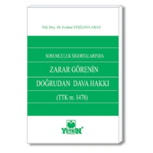 Zarar Görenin Doğrudan Dava Hakkı (ttk M. 1478)-ecehan Yeşilova A