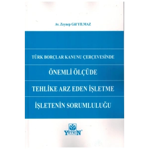 Türk Borçlar Kanunu Çerçevesinde Önemli Ölçüde Tehlike Arz Eden I