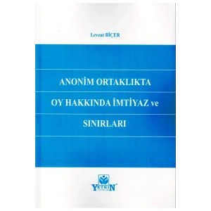 Anonim Ortaklıkta Oy Hakkında Imtiyaz Ve Sınırları-levent Biçer
