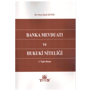 Banka Mevduatı Ve Hukuki Niteliği-oruç Hami Şener