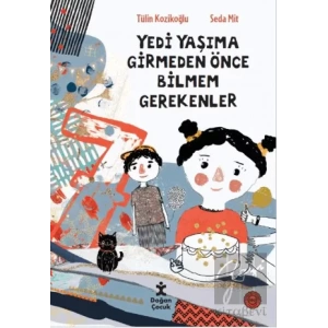 7 Yaşıma Girmeden Önce Bilmem Gerekenler