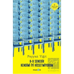 8-9 Senedir Kendimi İyi Hissetmiyorum