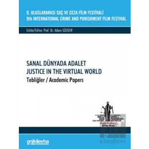 9. Uluslararası Suç ve Ceza Film Festivali Sanal Dünyada Adalet Tebliğler