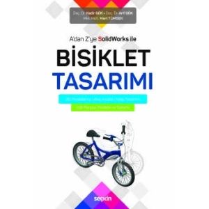 A'dan Z'ye SolidWorks ile Bisiklet Tasarımı<br /> 3D Modelleme ¦ Akış Analizi ¦ Kalıp Tasarımı