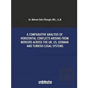 A Comparative Analysis Of Horizontal Conflicts Arising From Mergers Across The UK, US, German and Turkish Legal Systems