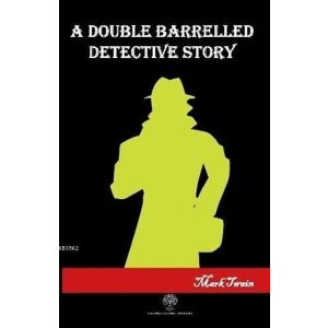 A Double Barrelled Detectice Story