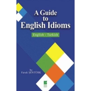 A Guide To English Idioms / English - Turkish