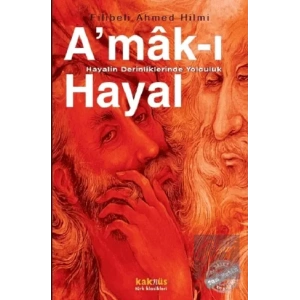 Amak-ı Hayal : Hayalin Derinliklerinde Yolculuk